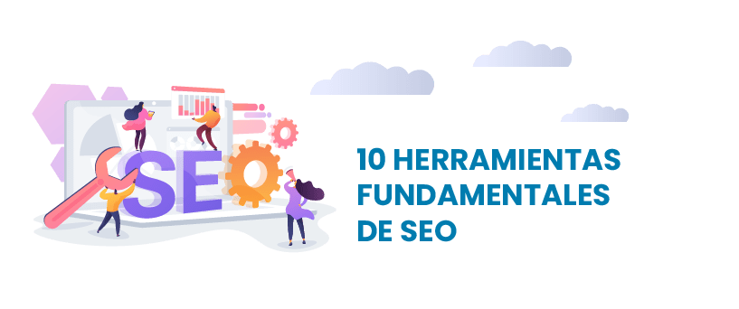 SEO: 10 herramientas fundamentales