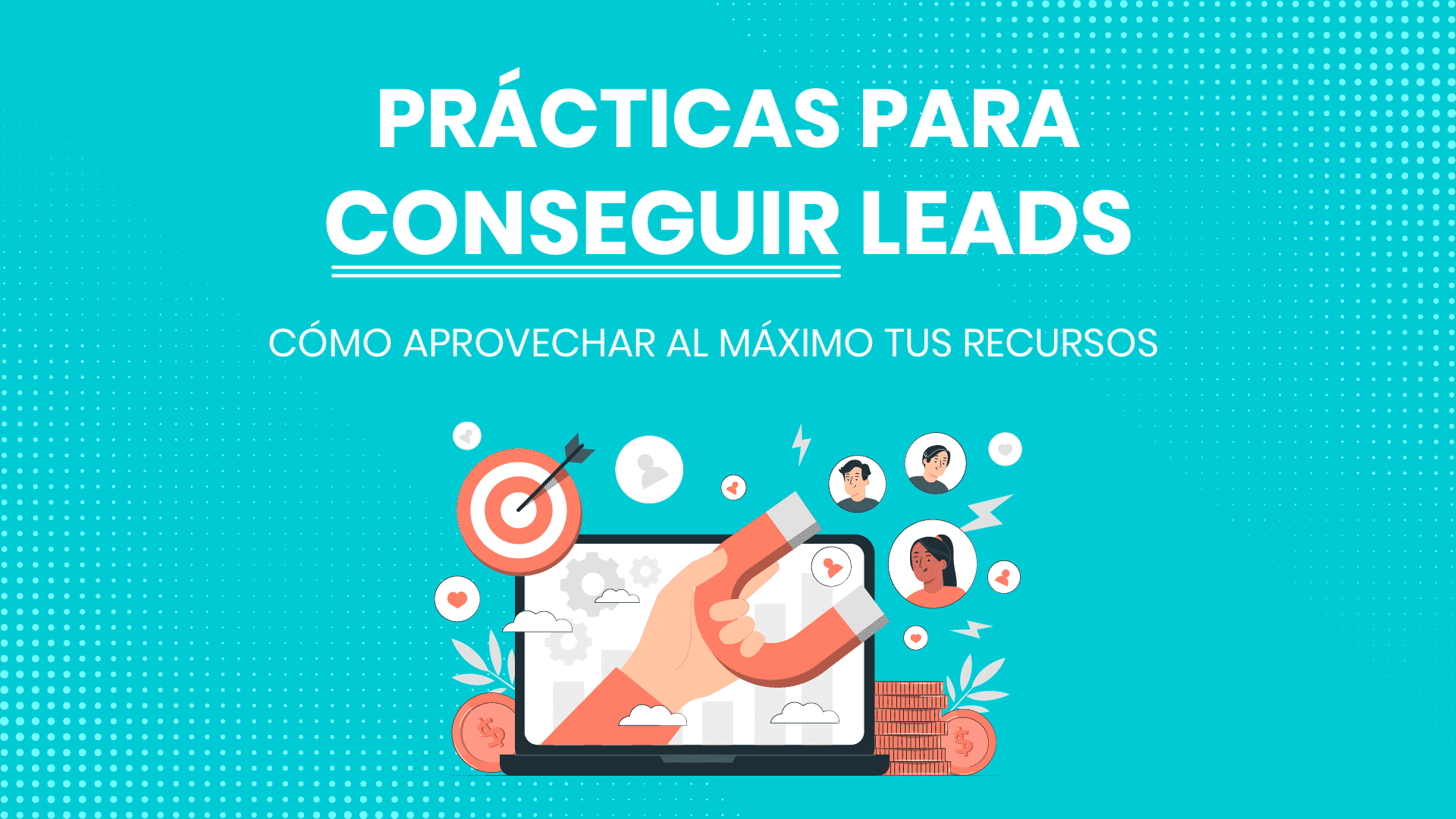 Mejores prácticas para conseguir leads